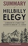 Summary of Hillbilly Elegy: A Memoir of a Family and Culture in Crisis by J. D. Vance