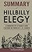 Summary of Hillbilly Elegy: A Memoir of a Family and Culture in Crisis by J. D. Vance