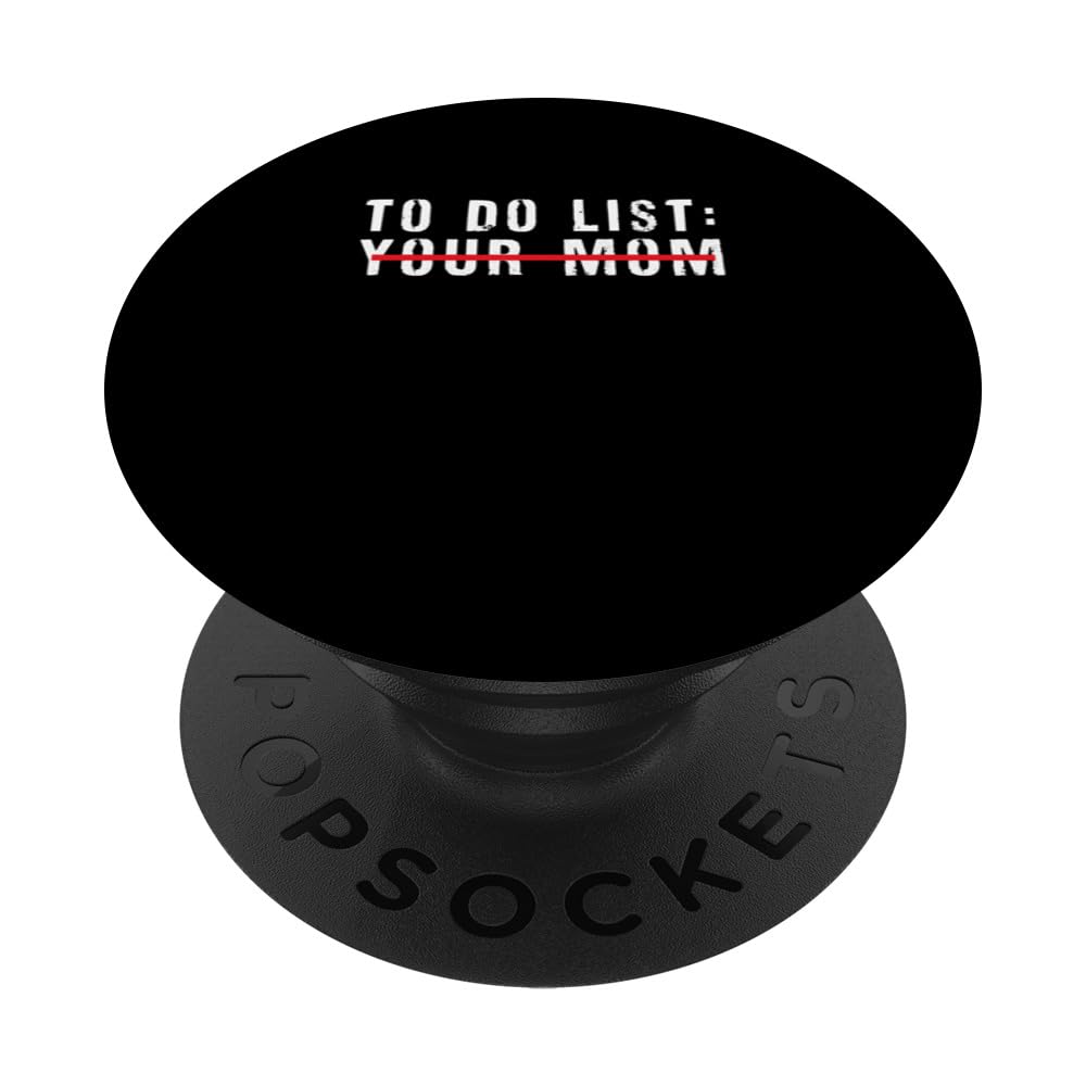 Funny To Do List Your Mom Sarcasm Sarcastic Saying PopSockets Swappable PopGrip