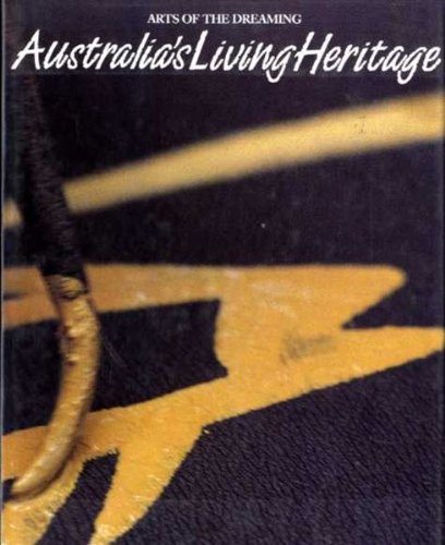 Australia's living heritage : arts of the dreaming