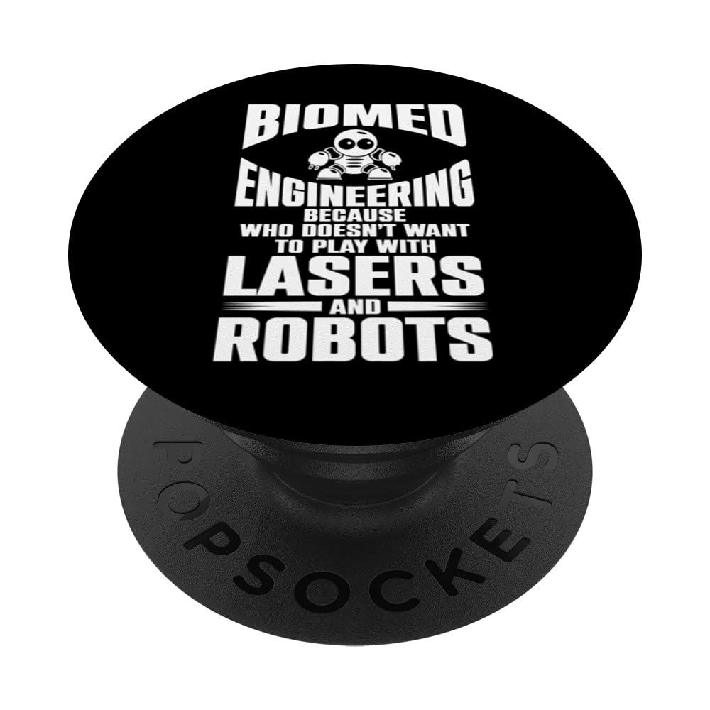 Biomed Engineering Who Doesn'T Want To Play Lasers Robots PopSockets Swappable PopGrip