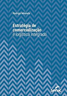 Livro Estratégia de comercialização e logística integrada (Série Universitária)
