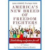 America’s New Breed of Freedom Fighters: With Liberty and Justice for All