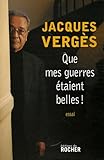 Que mes guerres étaient belles ! by