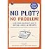 No Plot? No Problem! Revised and Expanded Edition: A Low-stress, High-velocity Guide to Writing a Novel in 30 Days