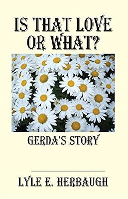 Is That Love or What?: Gerda's Story
