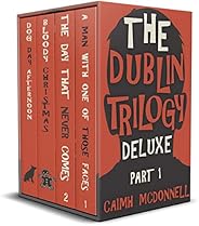The Dublin Trilogy Deluxe Part 1