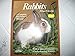 Rabbits: Everything about purchase, care, nutrition, and diseases by