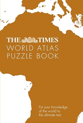 Download The Times Atlas of the World Puzzle Book: Pit Your Wits Against the World's Leading Atlas Makers PDF
