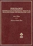 Insurance : Materials on Fundamental Principles, Legal Doctorines and Regulatory Acts, Widiss, Alan I., 0314452079