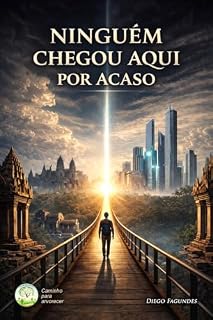 Livro Ninguém chegou aqui por acaso: Quando a alma começa a lembrar o seu propósito