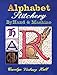 Alphabet Stitchery by Hand and Machine (Creative Machine Arts) by 