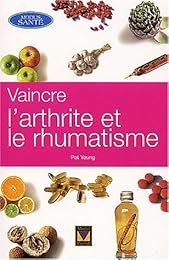 Vaincre l'arthrite et le rhumatisme