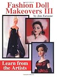 Fashion Doll Makeovers III