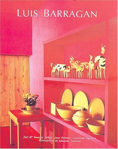 The Life and Work of Luis Barragán by Jose Maria Buendia Julbez, Juan Palomar