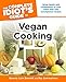 The Complete Idiot's Guide to Vegan Cooking: Bring Health and Compassion to Your Table with 240 Plant-Based Recipes
