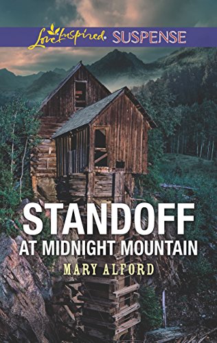 Standoff at Midnight Mountain: Faith in the Face of Crime (Love Inspired Suspense) by Mary Alford