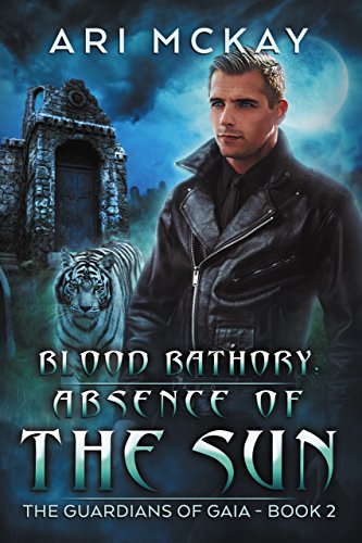 Blood Bathory: Absence of the Sun (The Guardians of Gaia Book 2) by [McKay, Ari]