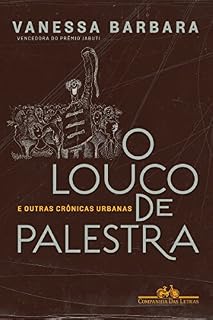 Livro O louco de palestra: E outras crônicas urbanas