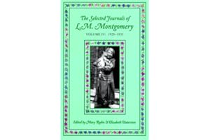 The selected journals of L.M. Montgomery, Vol IV