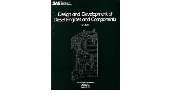 Design And Development Of Diesel Engines And Components S P - 