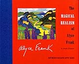 The Magical Realism of Alyce Frank (New Mexico Magazine Artist Series) by