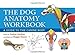 The Dog Anatomy Workbook: A Learning Aid for Students
