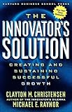 The Innovator's Solution: Creating and Sustaining Successful Growth
