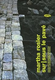 Martha Rosler, sur-sous le pavé