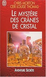 Le  mystère des crânes de cristal