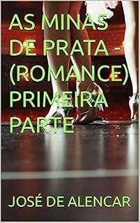 Livro AS MINAS DE PRATA - (ROMANCE) PRIMEIRA PARTE