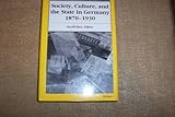 Society, Culture, and the State in Germany, 1870-1930, Eley, Geoff, 0472106279