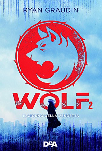Il giorno della vendetta. Wolf per Prenotare gratis