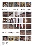 patrimoine hospitalier en Bourgogne by 