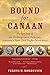 Bound for Canaan: The Epic Story of the Underground Railroad, America's First Civil Rights Movement