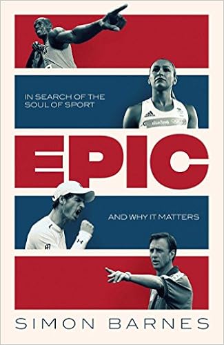 Epic In Search Of The Soul Of Sport And Why It Matters Amazon Co