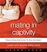 Mating in Captivity: Reconciling the Erotic and the Domestic