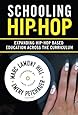 Schooling Hip-hop: Expanding Hip-hop Based Education Across the Curriculum