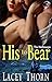 His to Bear (The Holloways, Book One) by Lacey Thorn