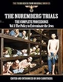 The Nuremberg Trials - The Complete Proceedings Vol 3: The Policy to Exterminate the Jews (The Third by Bob Carruthers