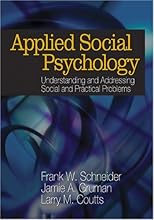 Applied Social Psychology: Understanding and Addressing Social and Practical Problems