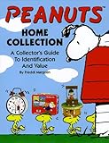 Peanuts: Home Collection--A Collector's Guide to Identification and Value by 