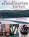 The Scandinavian Kitchen: Over 100 Essential Ingredients with 200 Authentic Recipes by 