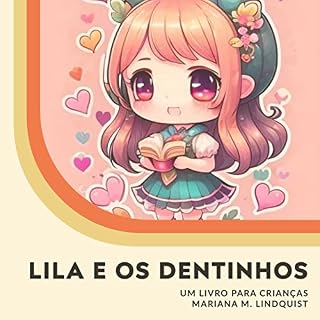 Livro Lila e os dentinhos: um livro infantil escovando os dentes