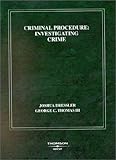 Criminal Procedure, Investigating Crime, Dressler, Joshua and Thomas, George C., III, 0314142991