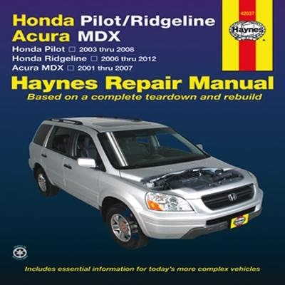 Honda Pilot/Ridgeline Acura MDX( Honda Pilot 2003 Thru 2008 Honda Ridgeline 2006 Thru 2012 Acura MDX 2001 Thru 2007)[HONDA PILOT/RIDGELINE ACURA MD][Paperback]