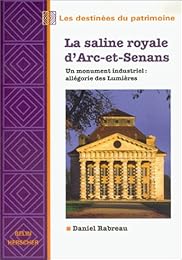 La  saline royale d'Arc-et-Senans