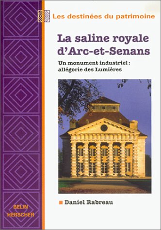 La  saline royale d'Arc-et-Senans