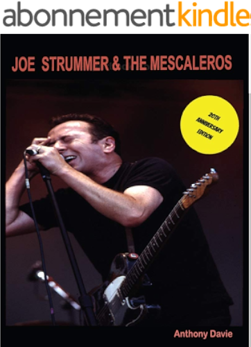 Download The History of Joe Strummer & The Mescaleros: 20th Anniversary Edition - (Full colour images) (English Edition) PDF
