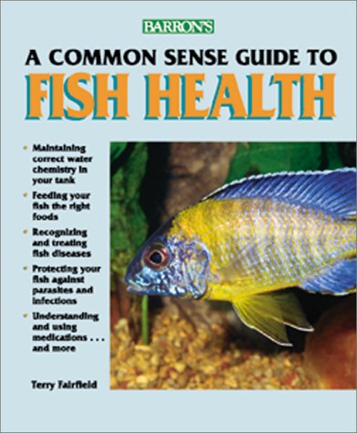 A Commonsense Guide to Fish Health (Barron's) by Terry Fairfield